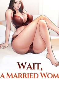 Wait, I’m a Married Woman!_034